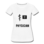 Load image into Gallery viewer, Physician Women’s Premium T-Shirt - white
