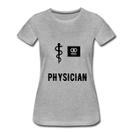 Load image into Gallery viewer, Physician Women’s Premium T-Shirt - heather gray
