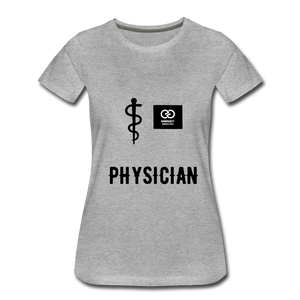 Physician Women’s Premium T-Shirt - heather gray