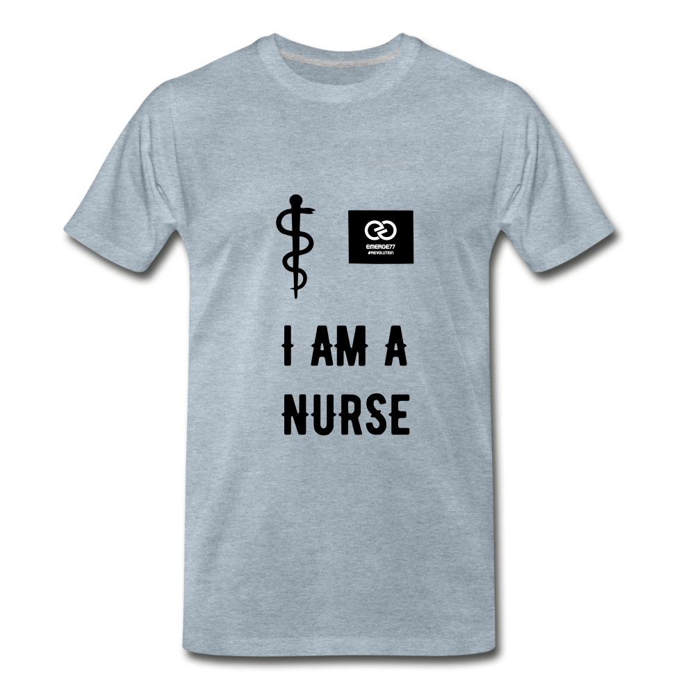 I Am A Nurse Men's Premium T-Shirt - heather ice blue