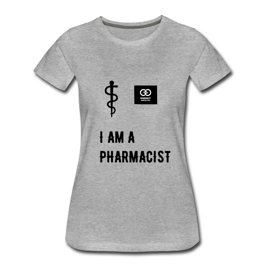 I Am A Pharmacist Women’s Premium T-Shirt - heather gray