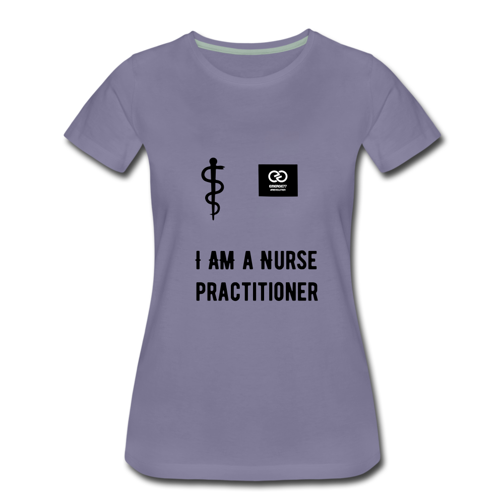 I Am A Nurse Practitioner Women’s Premium T-Shirt - washed violet