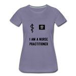 Load image into Gallery viewer, I Am A Nurse Practitioner Women’s Premium T-Shirt - washed violet
