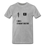 Load image into Gallery viewer, I Am A Student Doctor Men&#39;s Premium T-Shirt - heather gray
